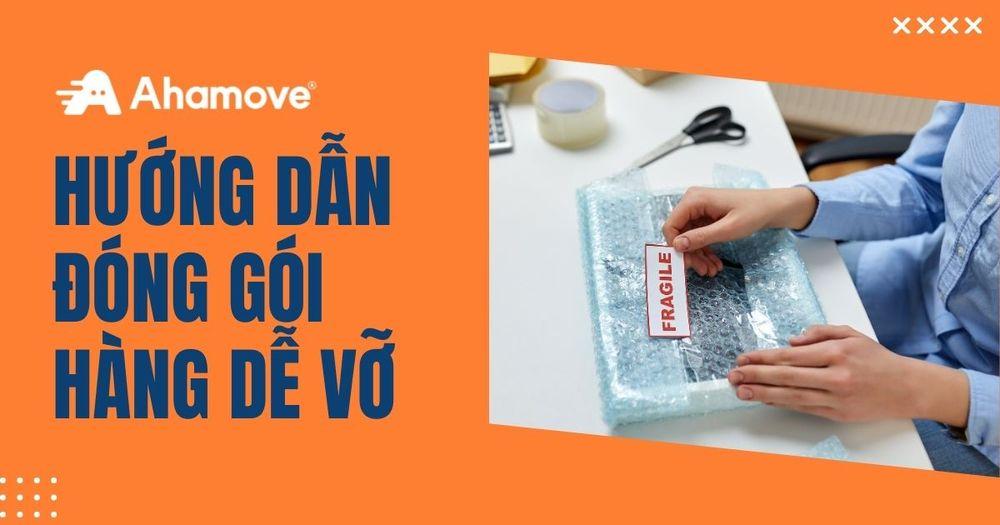 hướng dẫn đóng gói hàng dễ vỡ
