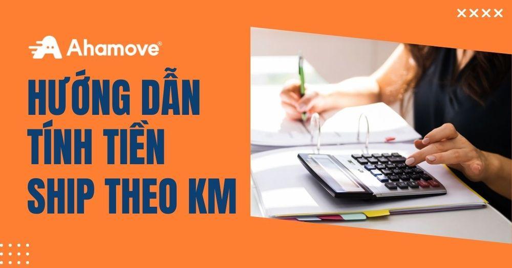 hướng dẫn tính tiền ship theo km